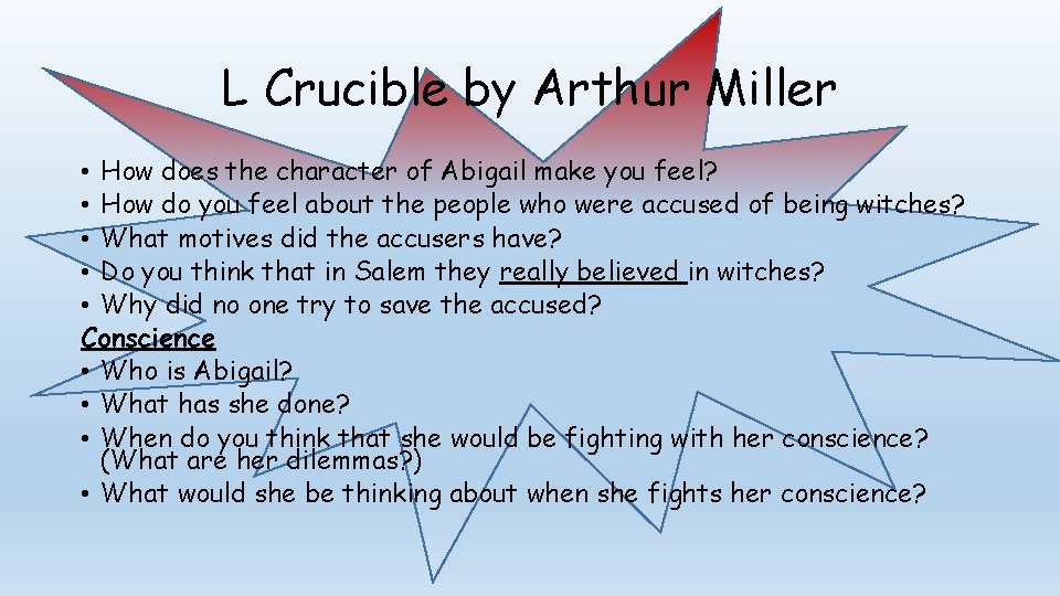 L Crucible by Arthur Miller • How does the character of Abigail make you