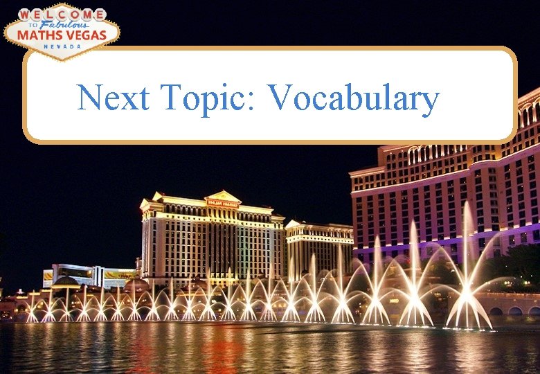 Next Topic: Vocabulary 