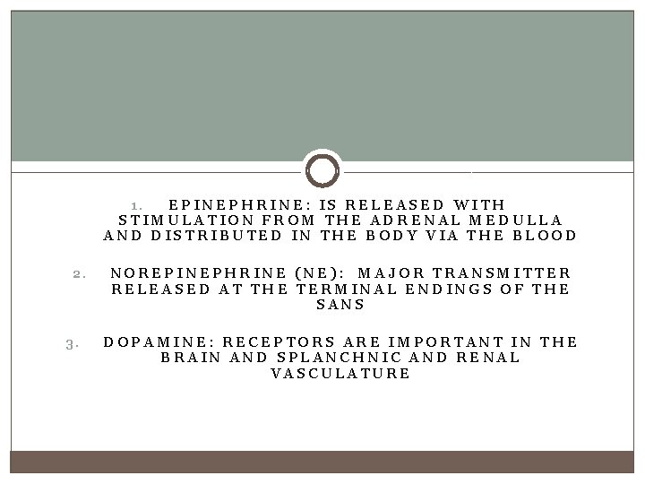 EPINEPHRINE: IS RELEASED WITH STIMULATION FROM THE ADRENAL MEDULLA AND DISTRIBUTED IN THE BODY