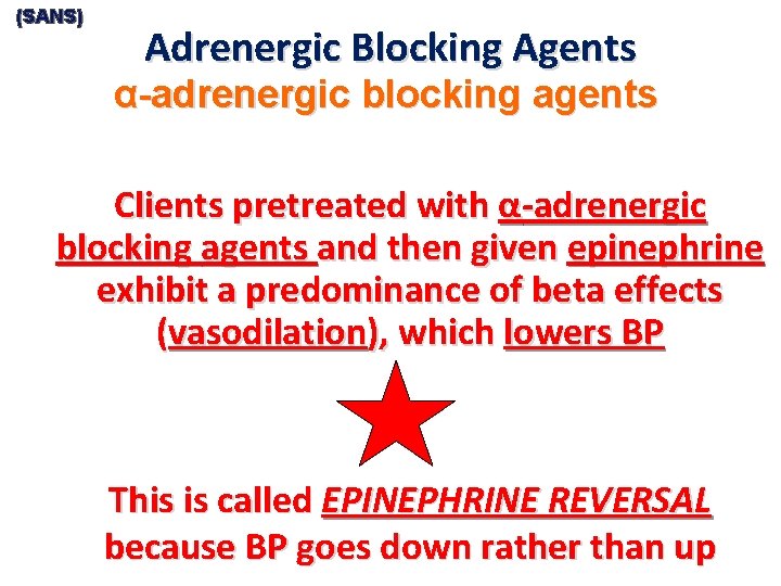 (SANS) Adrenergic Blocking Agents α-adrenergic blocking agents Clients pretreated with α-adrenergic blocking agents and