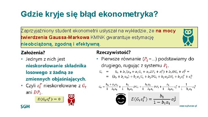 Gdzie kryje się błąd ekonometryka? Zaprzyjaźniony student ekonometrii usłyszał na wykładzie, że na mocy