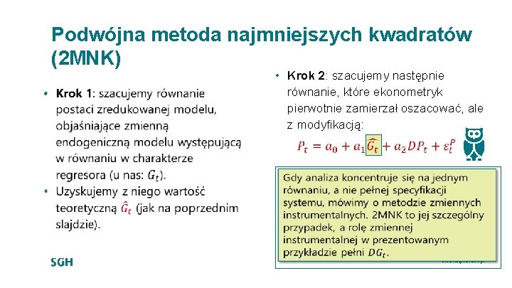 Podwójna metoda najmniejszych kwadratów (2 MNK) • • Krok 2: szacujemy następnie równanie, które