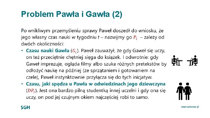 Problem Pawła i Gawła (2) • www. sgh. waw. pl 