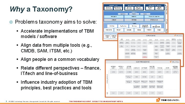 Why a Taxonomy? Problems taxonomy aims to solve: § Accelerate implementations of TBM models