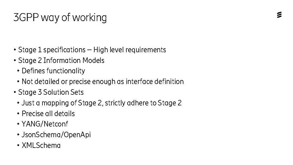 3 GPP way of working ●Stage 1 specifications – High level requirements ●Stage 2