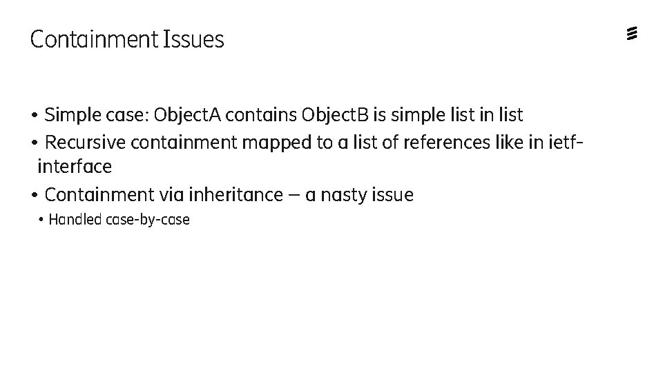 Containment Issues ●Simple case: Object. A contains Object. B is simple list in list