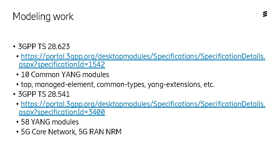 Modeling work ● 3 GPP TS 28. 623 ●https: //portal. 3 gpp. org/desktopmodules/Specification. Details.