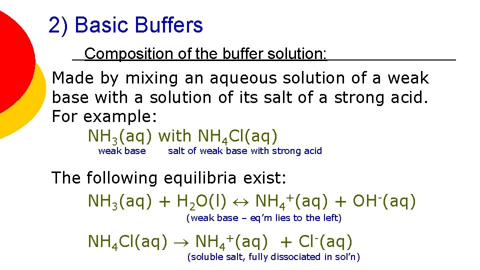 2) Basic Buffers Composition of the buffer solution: Made by mixing an aqueous solution