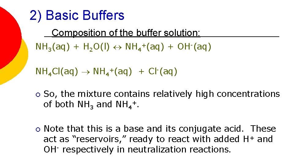 2) Basic Buffers Composition of the buffer solution: NH 3(aq) + H 2 O(l)