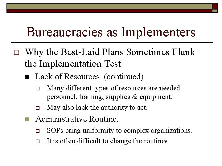 Bureaucracies as Implementers o Why the Best-Laid Plans Sometimes Flunk the Implementation Test n