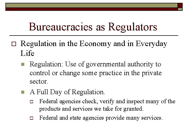 Bureaucracies as Regulators o Regulation in the Economy and in Everyday Life n n