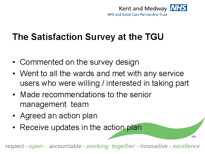 The Satisfaction Survey at the TGU • Commented on the survey design • Went