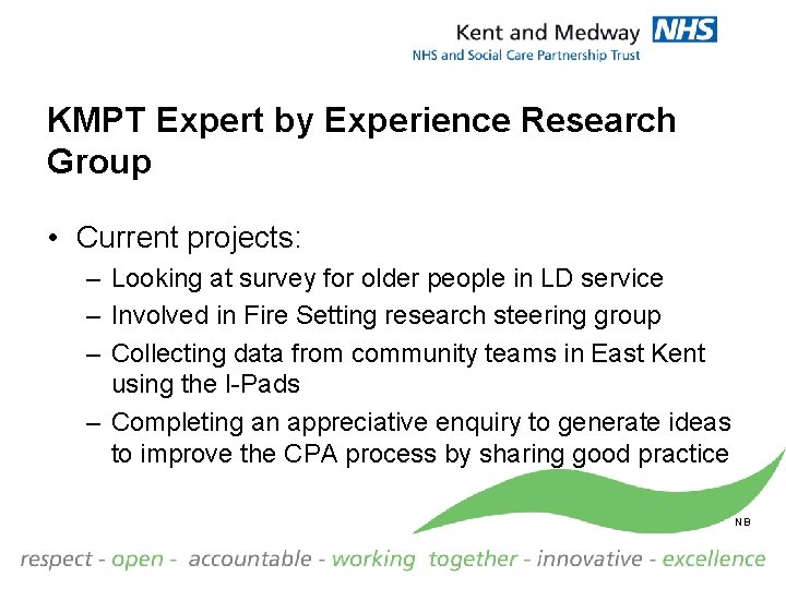 KMPT Expert by Experience Research Group • Current projects: – Looking at survey for