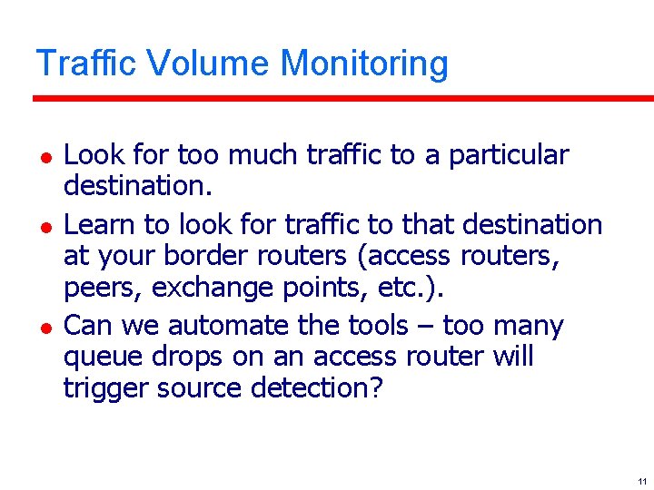 Traffic Volume Monitoring l l l Look for too much traffic to a particular