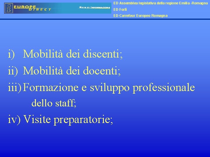 ED Assemblea legislativa della regione Emilia -Romagna ED Forlì ED Carrefour Europeo Romagna i)