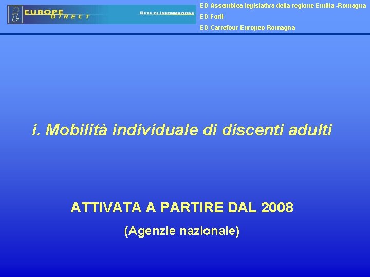 ED Assemblea legislativa della regione Emilia -Romagna ED Forlì ED Carrefour Europeo Romagna i.