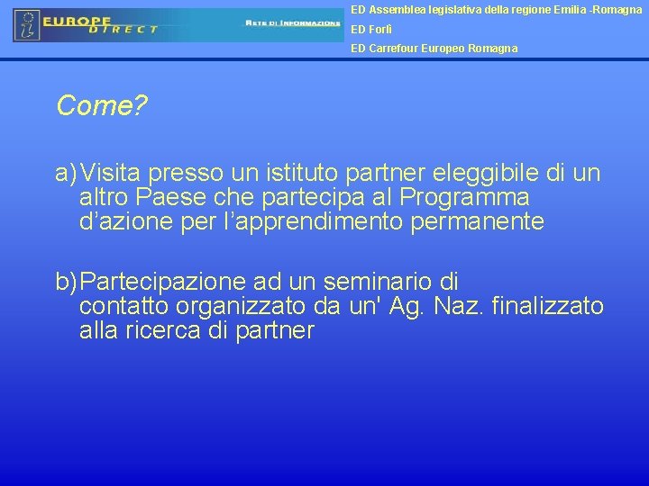 ED Assemblea legislativa della regione Emilia -Romagna ED Forlì ED Carrefour Europeo Romagna Come?