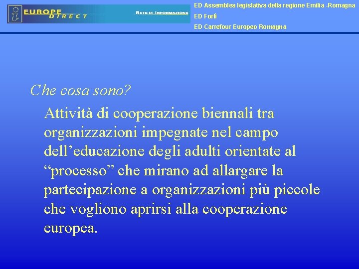 ED Assemblea legislativa della regione Emilia -Romagna ED Forlì ED Carrefour Europeo Romagna Che