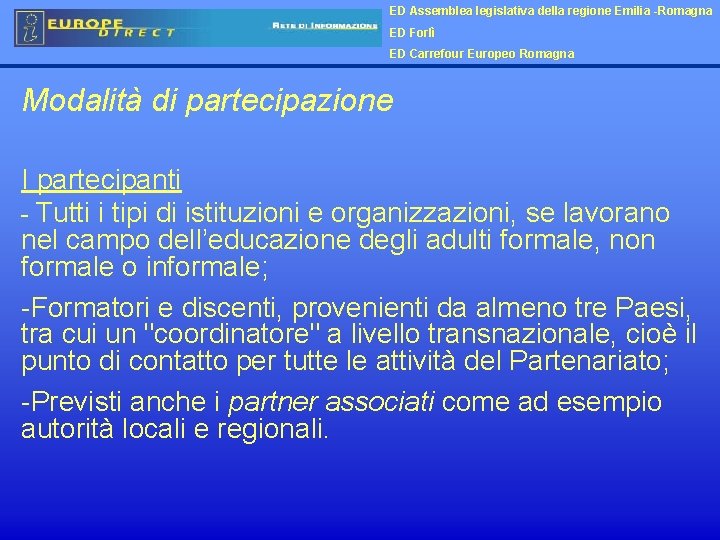 ED Assemblea legislativa della regione Emilia -Romagna ED Forlì ED Carrefour Europeo Romagna Modalità