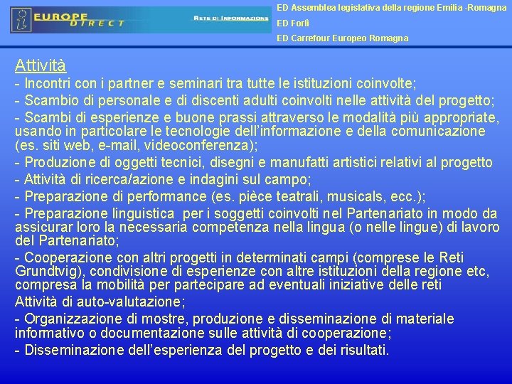 ED Assemblea legislativa della regione Emilia -Romagna ED Forlì ED Carrefour Europeo Romagna Attività