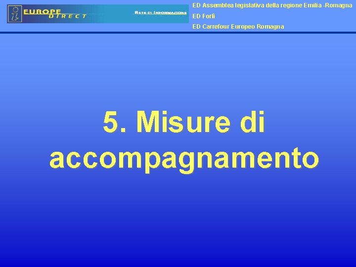 ED Assemblea legislativa della regione Emilia -Romagna ED Forlì ED Carrefour Europeo Romagna 5.