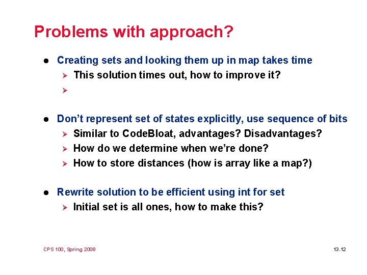 Problems with approach? l Creating sets and looking them up in map takes time Problems with approach? l Creating sets and looking them up in map takes time