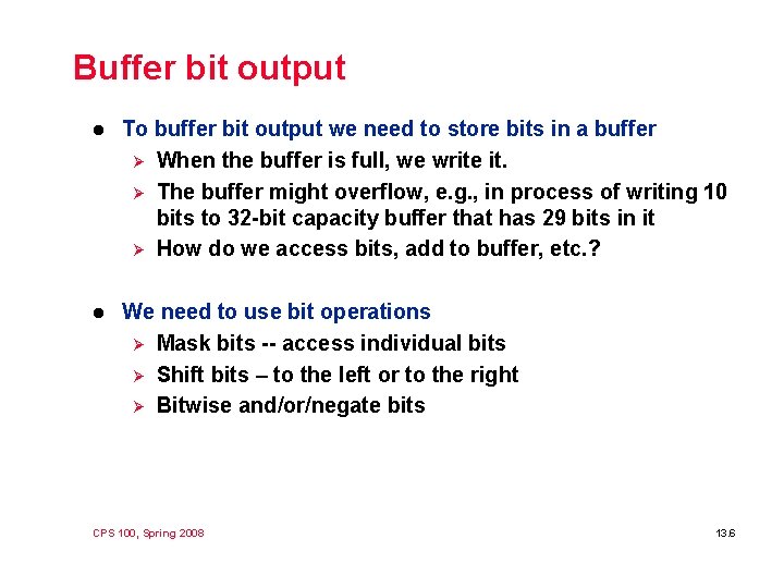 Buffer bit output l To buffer bit output we need to store bits in Buffer bit output l To buffer bit output we need to store bits in