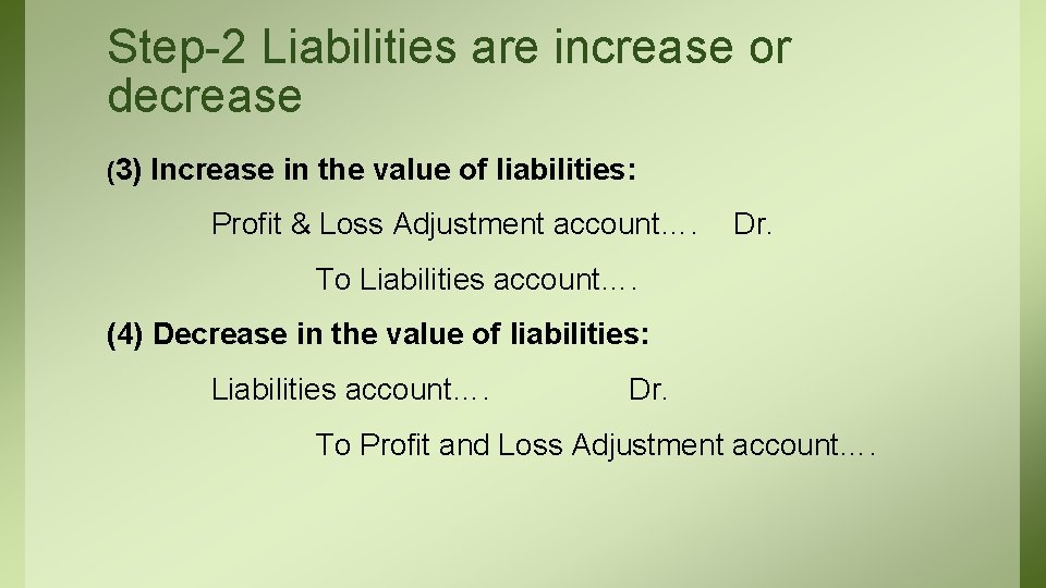 Step-2 Liabilities are increase or decrease (3) Increase in the value of liabilities: Profit