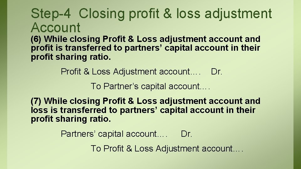 Step-4 Closing profit & loss adjustment Account (6) While closing Profit & Loss adjustment