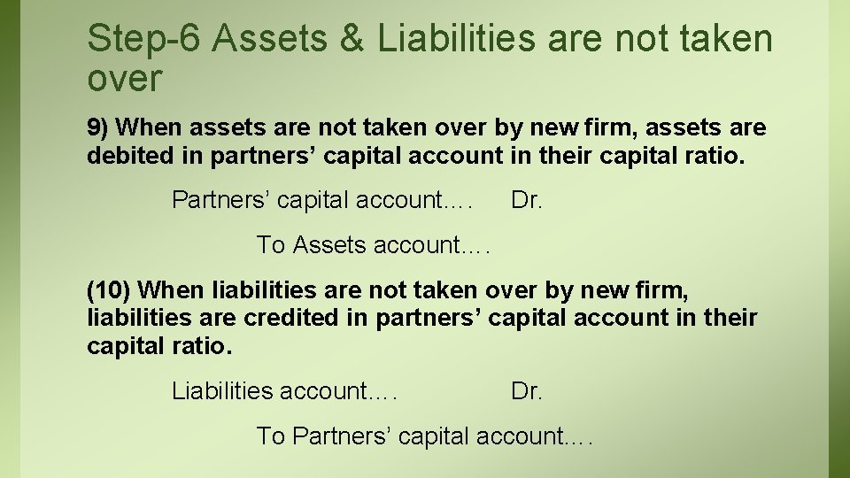 Step-6 Assets & Liabilities are not taken over 9) When assets are not taken