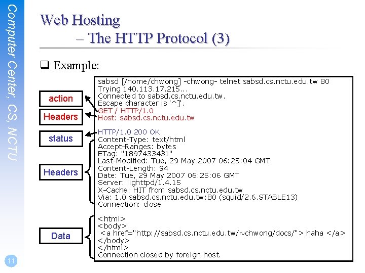 Computer Center, CS, NCTU Web Hosting – The HTTP Protocol (3) q Example: action