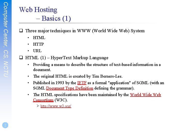 Computer Center, CS, NCTU Web Hosting – Basics (1) q Three major techniques in