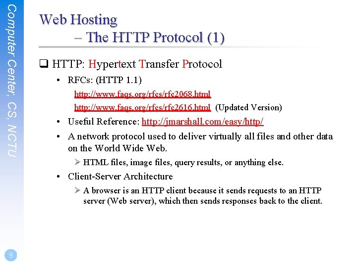 Computer Center, CS, NCTU Web Hosting – The HTTP Protocol (1) q HTTP: Hypertext