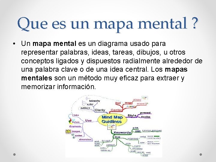 Que es un mapa mental ? • Un mapa mental es un diagrama usado
