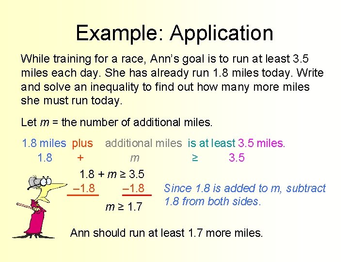 Example: Application While training for a race, Ann’s goal is to run at least