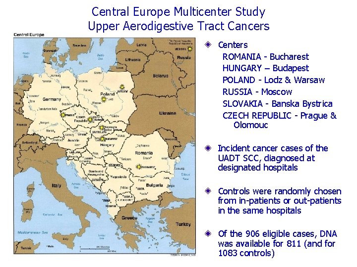 Central Europe Multicenter Study Upper Aerodigestive Tract Cancers Centers ROMANIA - Bucharest HUNGARY –