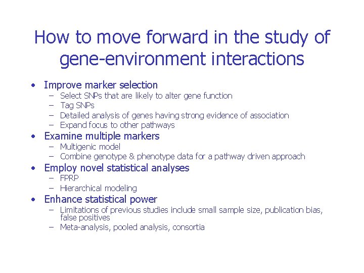 How to move forward in the study of gene-environment interactions • Improve marker selection