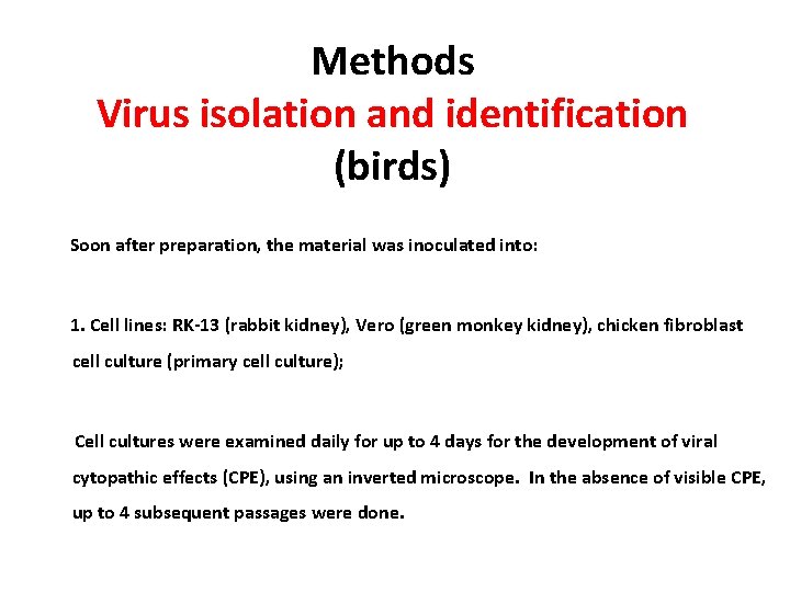 Methods Virus isolation and identification (birds) Soon after preparation, the material was inoculated into: