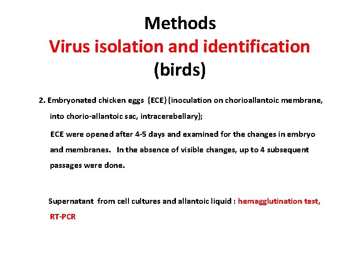 Methods Virus isolation and identification (birds) 2. Embryonated chicken eggs (ECE) (inoculation on chorioallantoic