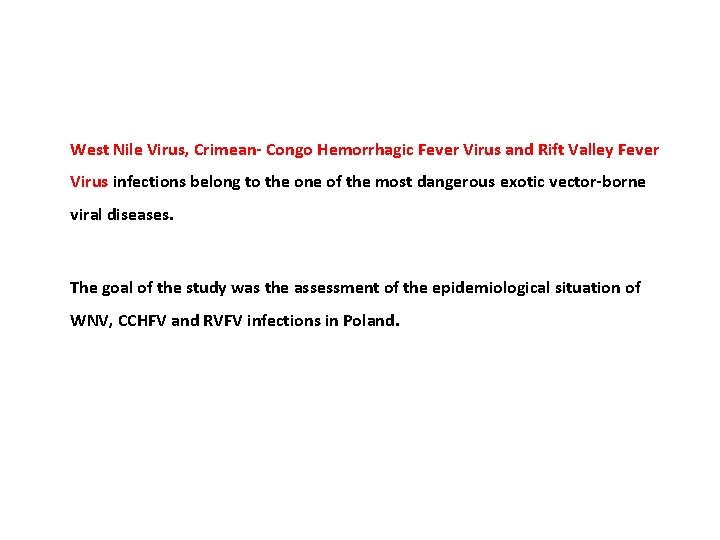 West Nile Virus, Crimean- Congo Hemorrhagic Fever Virus and Rift Valley Fever Virus infections