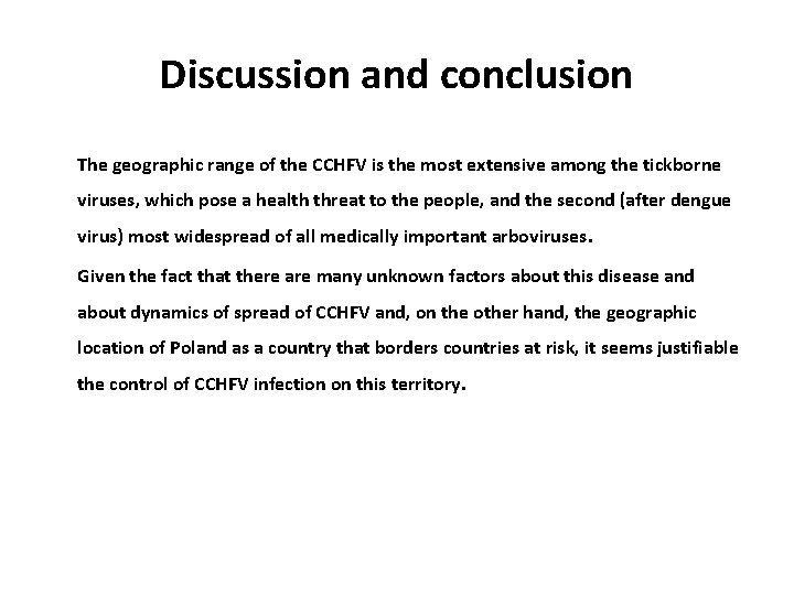 Discussion and conclusion The geographic range of the CCHFV is the most extensive among