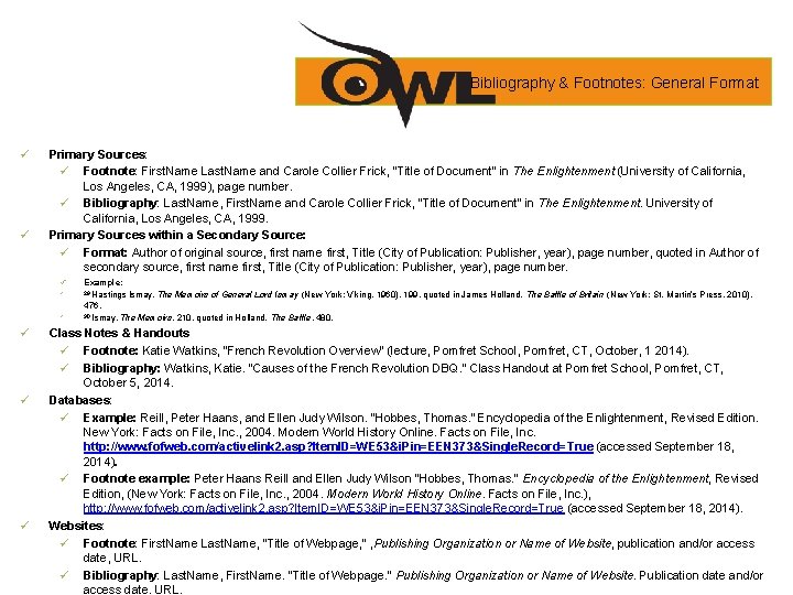 Bibliography & Footnotes: General Format ü ü Primary Sources: ü Footnote: First. Name Last.