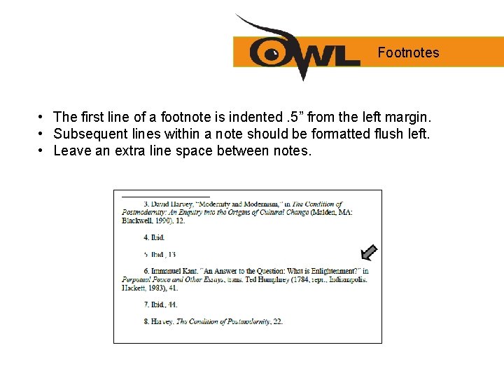 Footnotes • The first line of a footnote is indented. 5” from the left