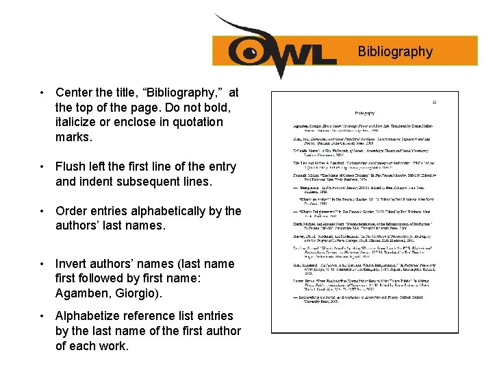 Bibliography • Center the title, “Bibliography, ” at the top of the page. Do