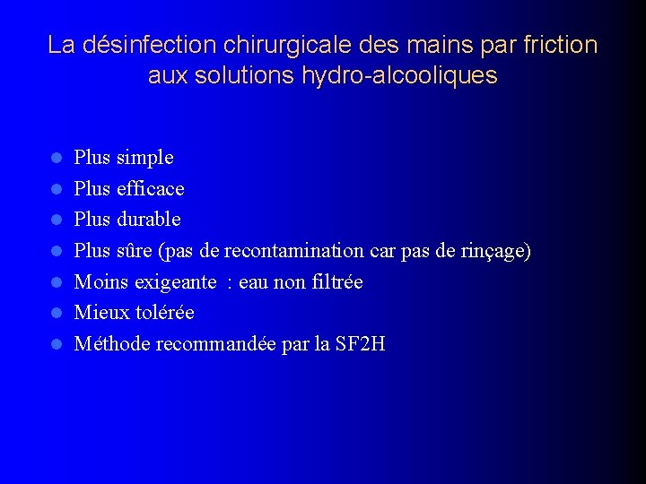 La désinfection chirurgicale des mains par friction aux solutions hydro-alcooliques l l l l