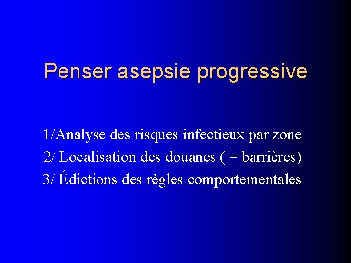 Penser asepsie progressive 1/Analyse des risques infectieux par zone 2/ Localisation des douanes (