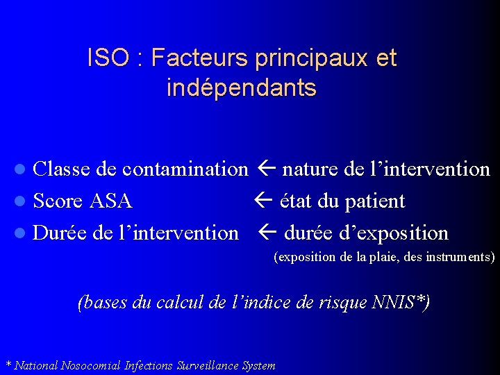 ISO : Facteurs principaux et indépendants Classe de contamination nature de l’intervention l Score