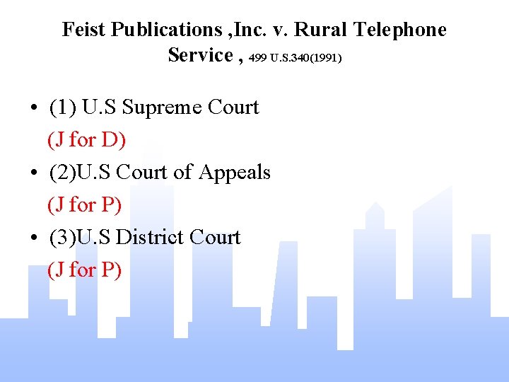 Feist Publications , Inc. v. Rural Telephone Service , 499 U. S. 340(1991) •