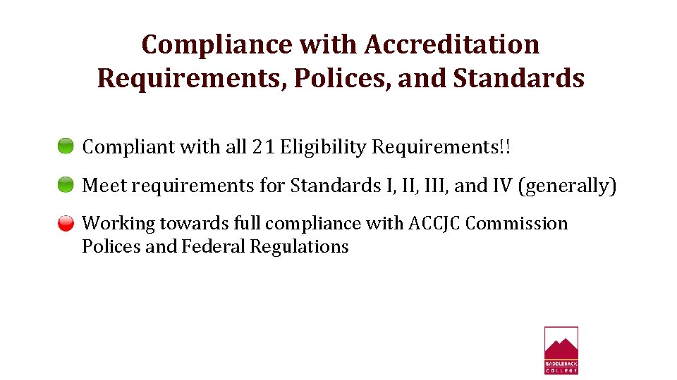 Compliance with Accreditation Requirements, Polices, and Standards Compliant with all 21 Eligibility Requirements!! Meet