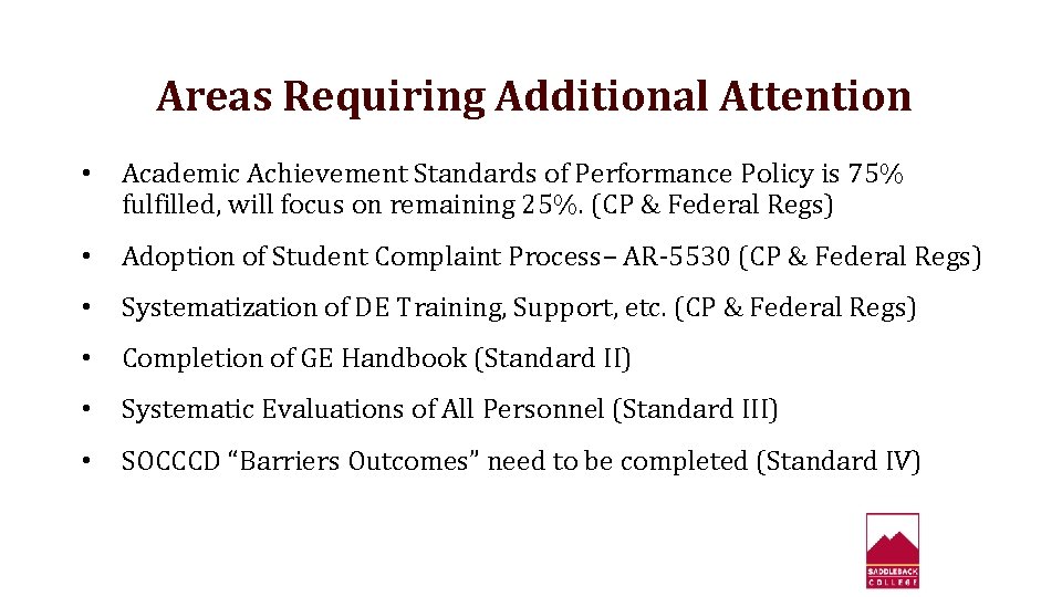 Areas Requiring Additional Attention • Academic Achievement Standards of Performance Policy is 75% fulfilled,